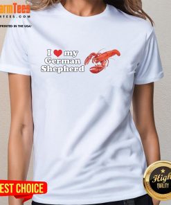 Good I Love My German Shepherd Lobster Shrimp Ladies Tee featuring a playful design with a German Shepherd and seafood graphics.