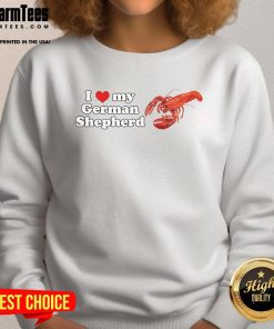 Alt Text: Cozy Good I Love My German Shepherd Lobster Shrimp Sweatshirt featuring playful pet-themed design.