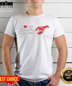 Good I Love My German Shepherd Lobster Shrimp T-Shirt featuring a playful design of a German Shepherd with seafood elements.