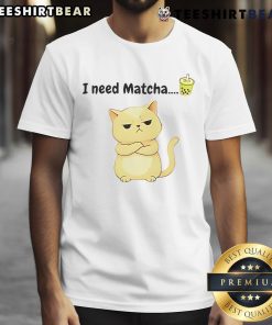 Good I Need Matcha Cat T-Shirt featuring a playful cat design with matcha tea, perfect for cat lovers and tea enthusiasts.