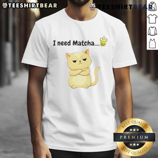 Good I Need Matcha Cat T-Shirt featuring a playful cat design with matcha tea, perfect for cat lovers and tea enthusiasts.