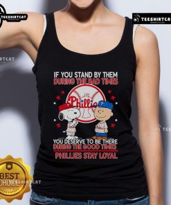 Phillies Stay Loyal tank top featuring a motivational quote about loyalty during good and bad times.