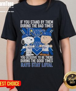 Good Times Rays Stay Loyal Ladies Tee featuring an inspiring quote about loyalty during bad and good times.