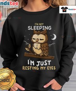 Cozy 'Good I'm Not Sleeping, I'm Just Resting My Eyes' sweatshirt in a soft fabric, perfect for lounging or casual wear.