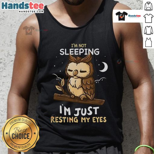 Good I'm Not Sleeping I'm Just Resting My Eyes tank top design featuring playful typography on a casual shirt.
