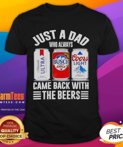 Good Just A Dad Who Always Came Back With The Beers T-Shirt design featuring a fun, humorous graphic for dads.