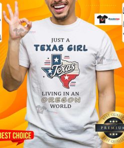 Alt Text: Texas girl living in an Oregon world T-shirt showcasing a fun blend of Texas and Oregon pride.