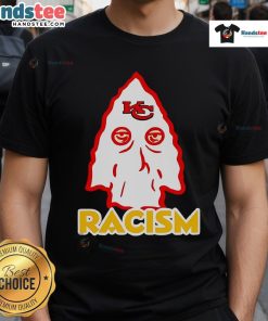 Good Kansas City Chiefs Racism T-Shirt featuring bold graphics and a message against racism, perfect for football fans.