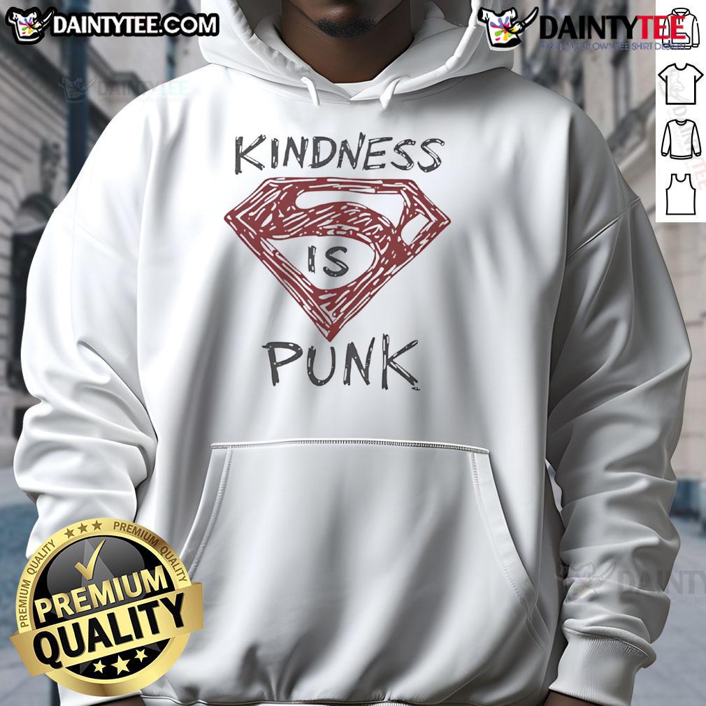 Good Kindness Is Punk Superman Hoodie