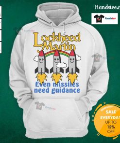 Good Lockheed Martin Even Missiles Need Guidance hoodie featuring a stylish design for aerospace enthusiasts.