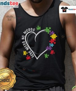 Alt Text: Good Love Needs No Words Autism Heart Puzzle Piece Tank Top, featuring a colorful heart puzzle design for autism awareness.