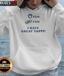 Good Milwaukee Brewers Miller Lite Beer hoodie featuring 'I Have Great Taste' design, perfect for fans and casual wear.