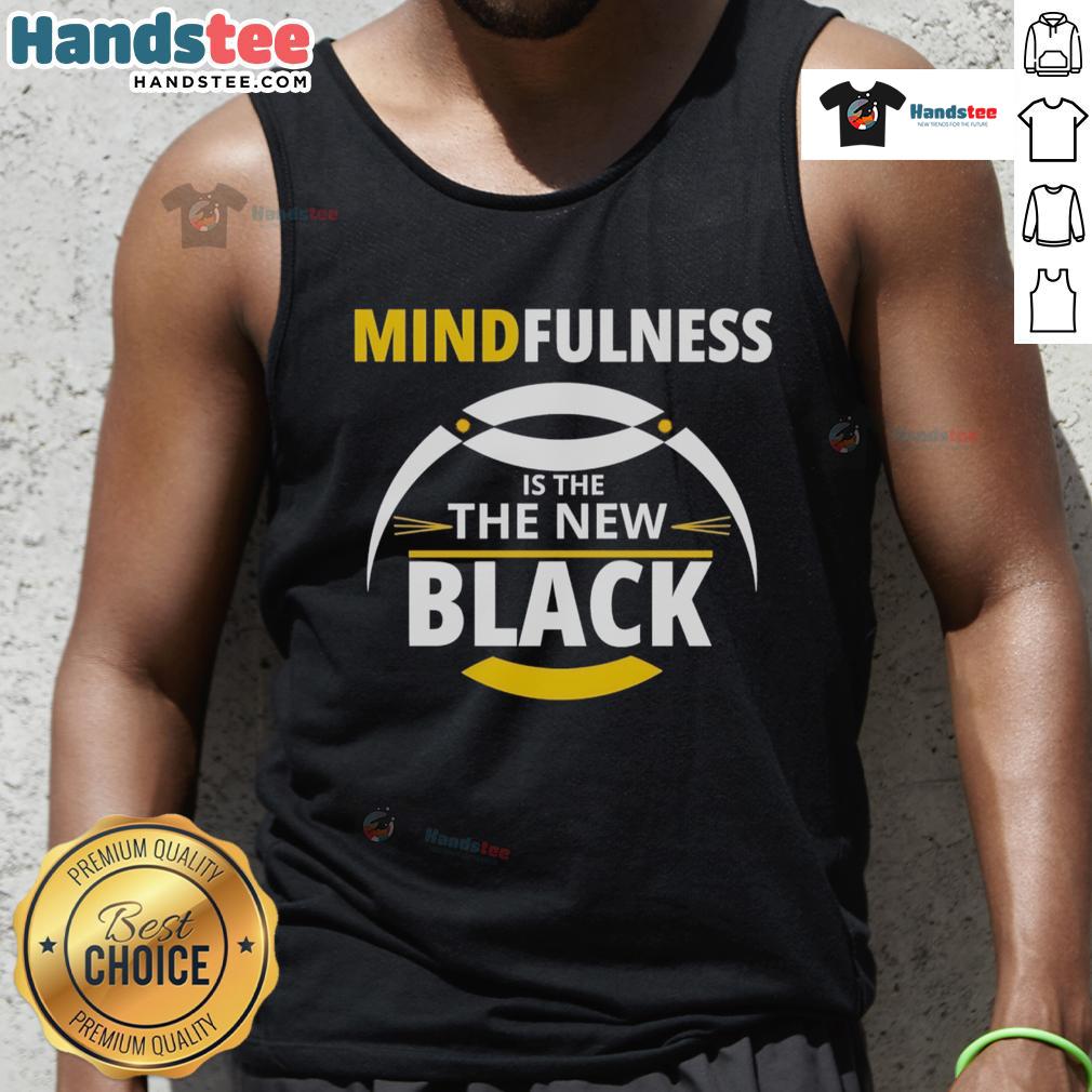 Good Mindfulness Is The New Black Tank Top Good Mindfulness Is The New Black tank top in stylish design, perfect for yoga and casual wear.