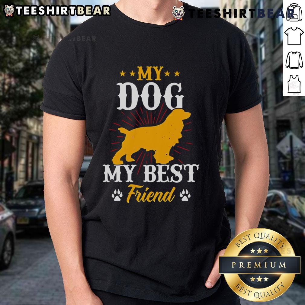 Good My Dog My Best Friend T Shirt Good My Dog My Best Friend T-Shirt featuring a playful dog graphic, perfect for dog lovers and pet enthusiasts.