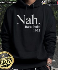 Good Nah Rosa Parks 1955 Hoodie featuring a graphic tribute to civil rights icon Rosa Parks in a stylish design.