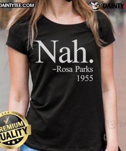 Alt Text: Good Nah Rosa Parks 1955 Ladies Tee featuring vintage design celebrating civil rights icon Rosa Parks.