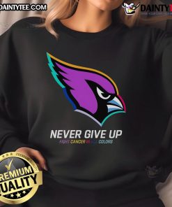 Alt Text: Arizona Cardinals sweatshirt featuring 'Good Never Give Up Fight Cancer' design in vibrant colors, perfect for supporters.