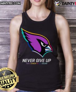 Good Never Give Up Fight Cancer tank top in all colors, featuring Arizona Cardinals logo and motivational message.