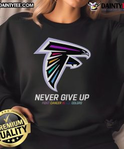 Atlanta Falcons sweatshirt with 'Good Never Give Up Fight Cancer' in vibrant colors, perfect for spreading awareness.