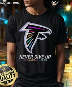 Good Never Give Up Fight Cancer In All Colors Atlanta Falcons T-Shirt featuring vibrant colors and bold text design.
