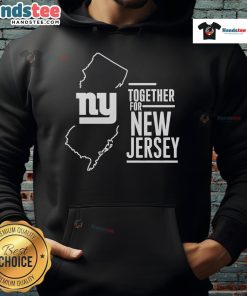 Alt Text: Good New York Giants Together for New Jersey Straight Up Hoodie featuring bold team logo and stylish design.