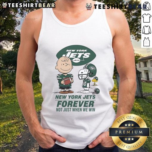 Good New York Jets Charlie Brown Snoopy tank top with 'Jets Forever Not Just When We Win' slogan, perfect for fans.