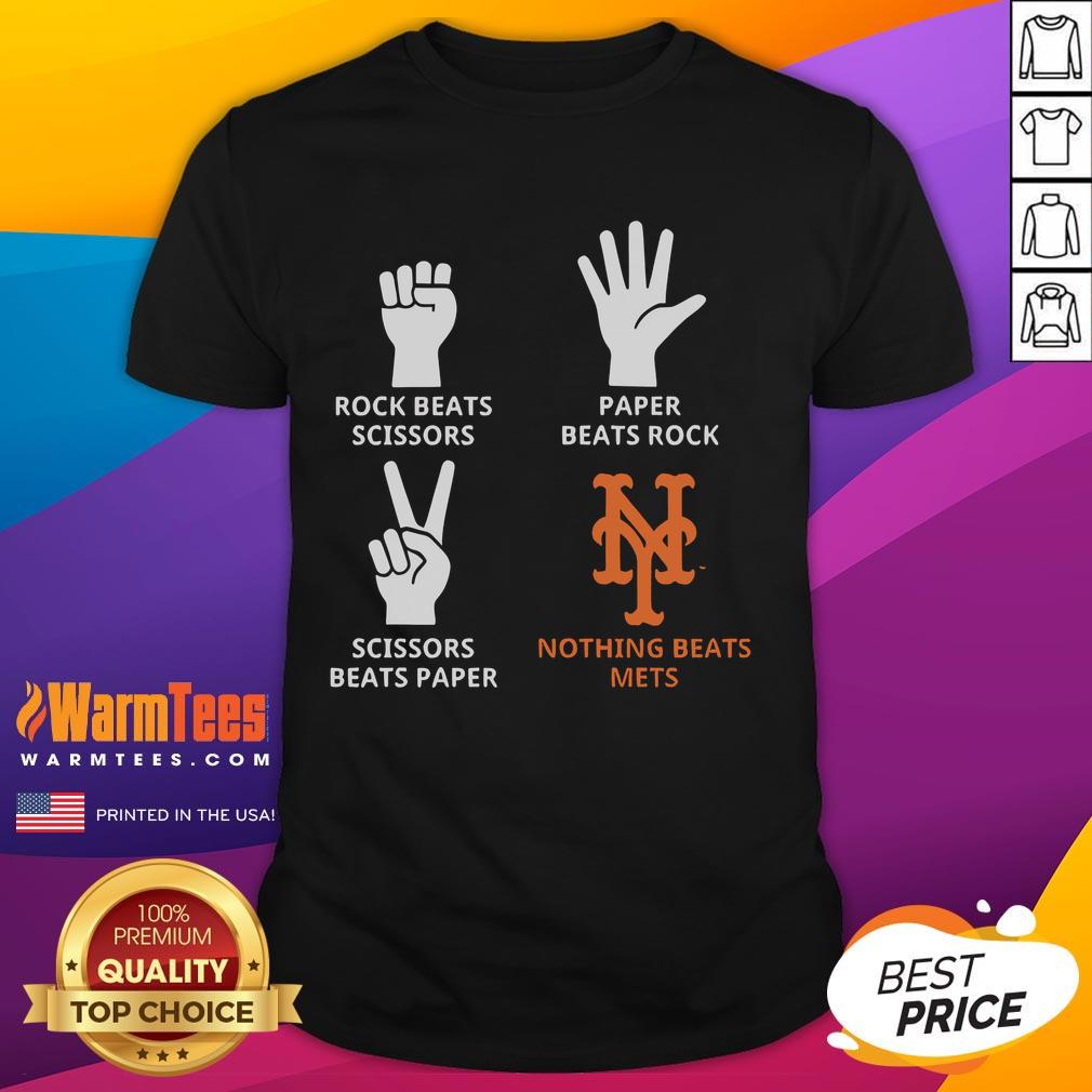 Good New York Mets Nothing Beats Mets Hands Rock Beats Scissors Paper Beats Rock Scissors Beats Paper T-Shirt Good New York Mets T-shirt featuring 'Nothing Beats Mets' with rock, paper, scissors graphic. Perfect for Mets fans!