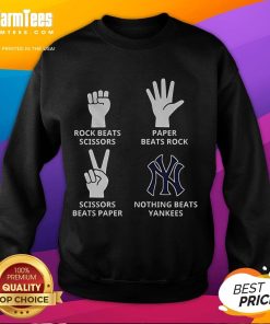 Good New York Yankees sweatshirt featuring a playful design: 'Nothing Beats Yankees' with rock-paper-scissors theme.