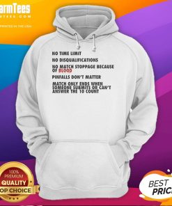 Alt Text: Good No Time Limit No Disqualifications No Match Stoppage Because of Blood Hoodie in black with striking graphic design.