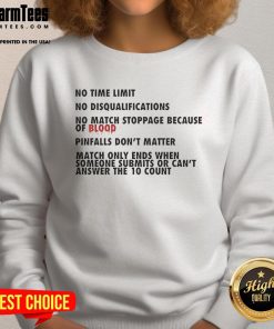 Good No Time Limit No Disqualifications No Match Stoppage Because of Blood Sweatshirt in athletic style, perfect for fighters.