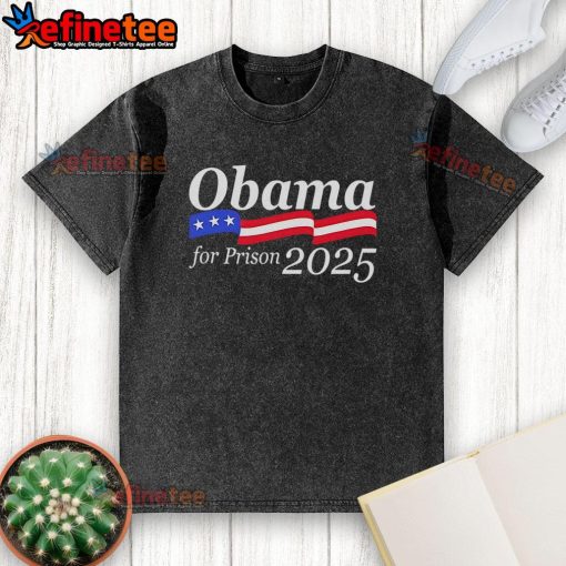 Good Obama For Prison 2025 washed t-shirt featuring bold graphic design, perfect for political statement and casual wear.