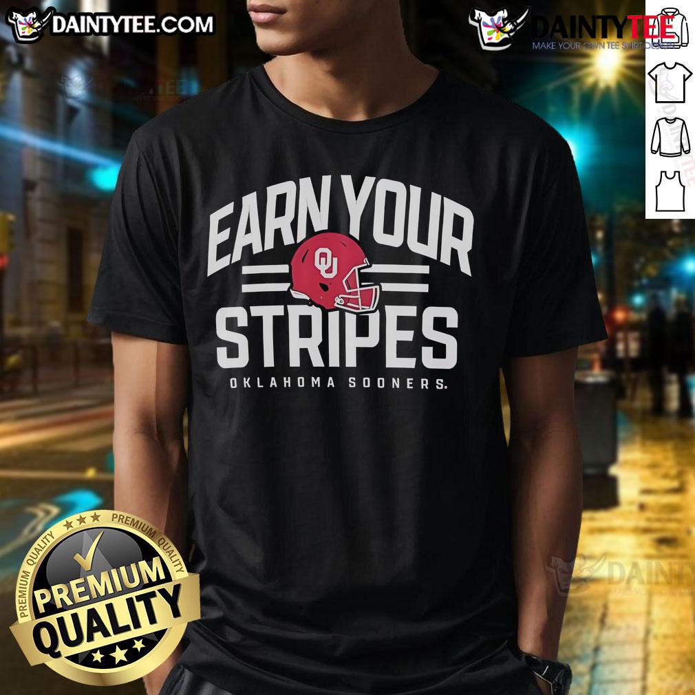 Good Oklahoma Sooners Earn Your Stripes T Shirt Alt Text: Good Oklahoma Sooners Earn Your Stripes T-Shirt featuring team colors and logo, perfect for fans and game day.
