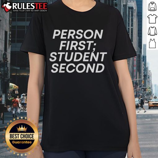 Good Person First Student Second ladies tee featuring a stylish design in soft fabric, perfect for casual wear.