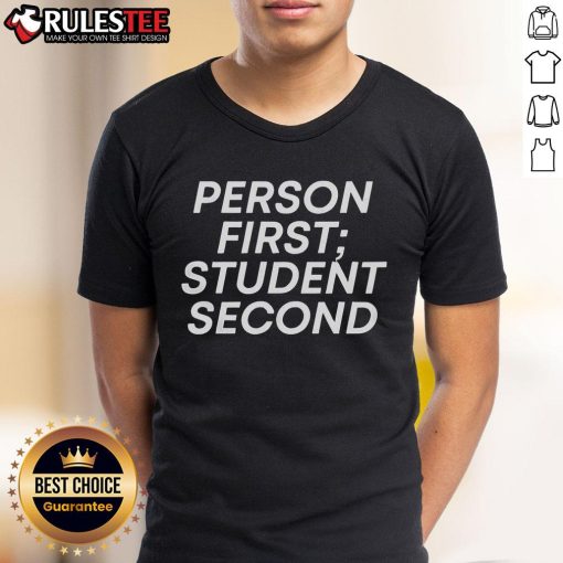 Good Person First Student Second T-Shirt featuring a motivational design for educators and students, promoting kindness and learning.