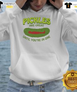 Person wearing 'Good Pickles Are Great Until You're In One' hoodie, showcasing a fun and quirky fashion statement.