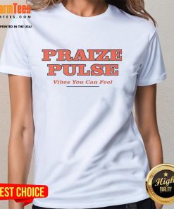 Good Praize Pulse Vibes You Can Feel Ladies Tee featuring vibrant colors and a stylish design for casual wear.
