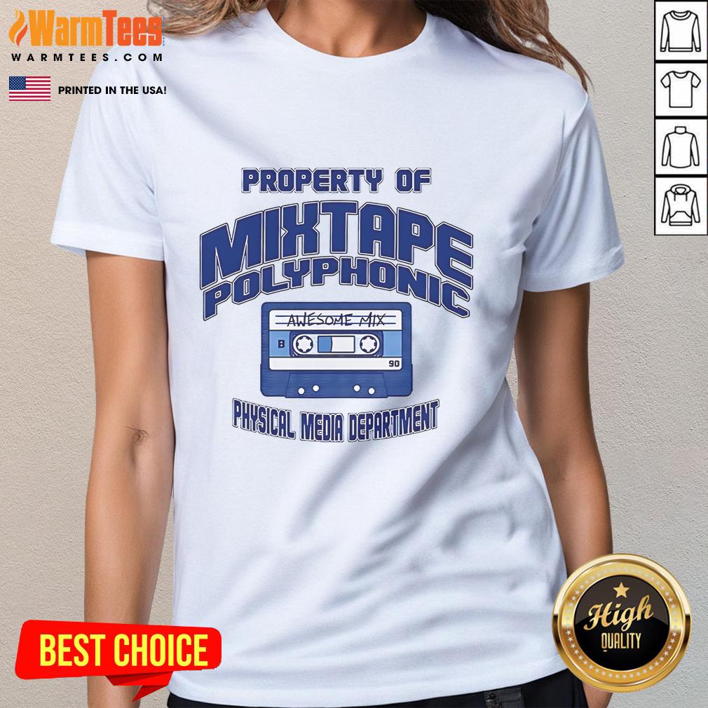 Good Property Of Mixtape Polyphonic Physical Media Department Ladies Tee Good Property Mixtape Polyphonic Ladies Tee featuring vibrant design and comfortable fit for music enthusiasts.