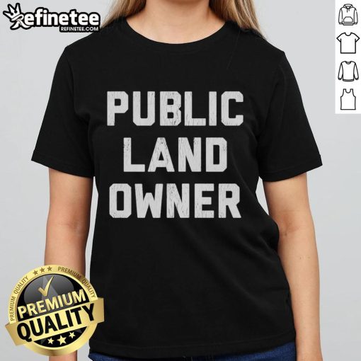Alt Text: Good Public Land Owner Ladies Tee with a stylish design promoting outdoor conservation and responsible land use.