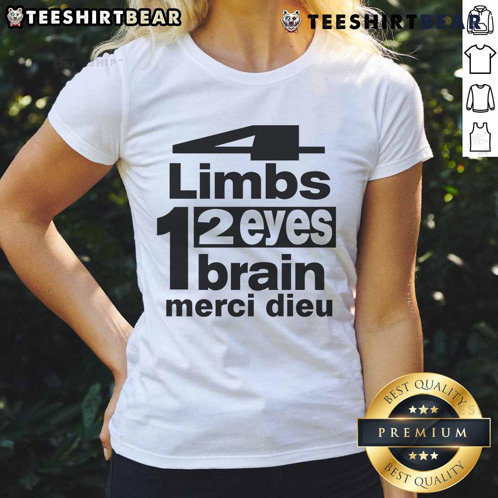 Good Punkandyo 4 Limbs 2 Eyes 1 Brain Merci Dieu Ladies Tee Good Punkandyo ladies tee featuring unique design with 4 limbs, 2 eyes, and a brain. Perfect for punk fashion lovers.