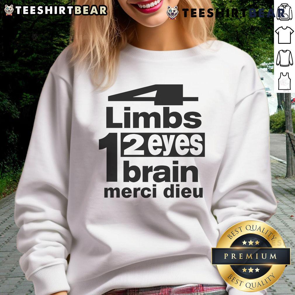 Good Punkandyo 4 Limbs 2 Eyes 1 Brain Merci Dieu Sweatshirt Alt Text: Good Punkandyo 4 Limbs 2 Eyes 1 Brain Merci Dieu Sweatshirt featuring bold graphic design and vibrant colors.