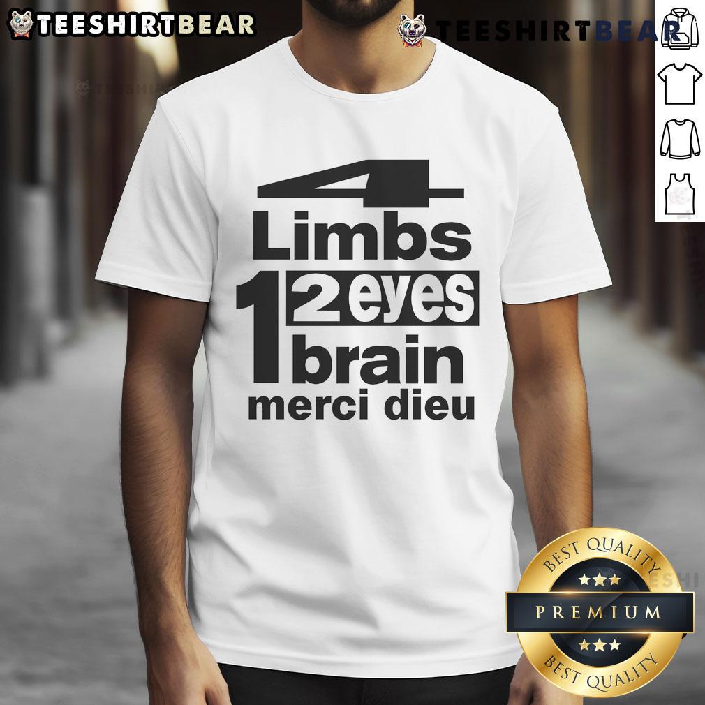 Good Punkandyo 4 Limbs 2 Eyes 1 Brain Merci Dieu T Shirt Alt Text: Good Punkandyo T-Shirt featuring 4 limbs, 2 eyes, and 1 brain design, expressing gratitude with 'Merci Dieu' text.