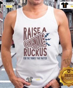 Good Raise A Respectful Ruckus tank top featuring bold text design, perfect for advocating for causes that matter.