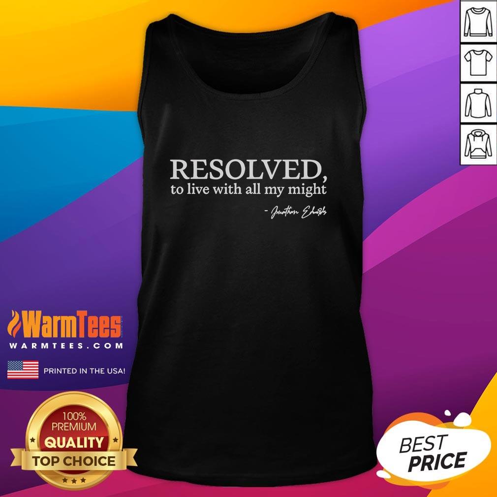 Good Resolved To Live With All My Might Tank Top Good Resolved To Live With All My Might tank top featuring a motivational design, perfect for active lifestyles and fitness.