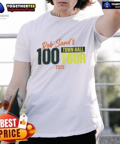Alt Text: Good Rob Sand's 100 Town Hall Tour 2025 T-Shirt featuring bold graphics and campaign logo in vibrant colors.