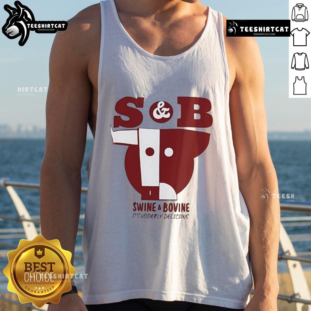 Good S And B Swine And Bovine It’S Udderly Delicious Tank Top Good S and B Swine and Bovine tank top featuring a playful udderly delicious design for animal lovers.