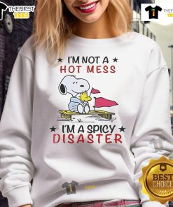 Good Snoopy and Woodstock 'I'm Not A Hot Mess, I'm A Spicy Disaster' sweatshirt featuring colorful cartoon graphics.