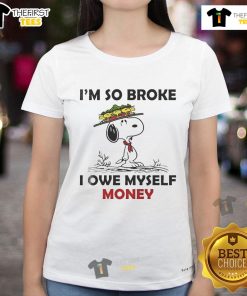 Good Snoopy and Woodstock 'I'm So Broke I Owe Myself Money' ladies tee featuring playful cartoon graphics.
