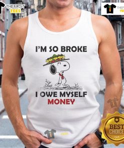 Good Snoopy and Woodstock tank top featuring 'I'm So Broke I Owe Myself Money' design, perfect for casual wear.