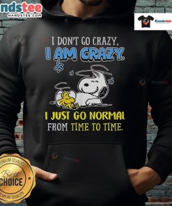 Good Snoopy Peanuts hoodie featuring 'I Don't Go Crazy, I Am Crazy' design, perfect for fans of Snoopy and Peanuts.