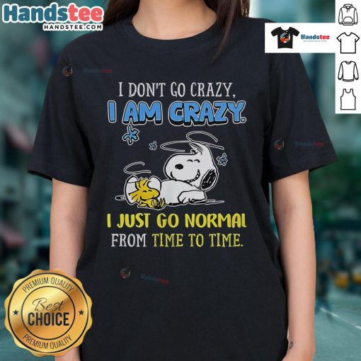Good Snoopy Peanuts tee featuring 'I Don't Go Crazy, I Am Crazy' design for ladies, perfect for casual and fun wear.